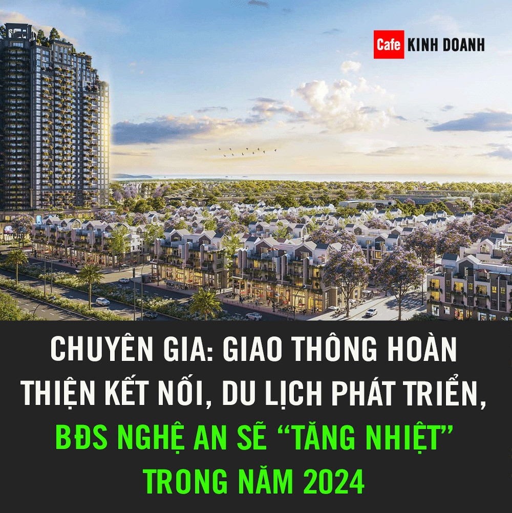 Chuyên gia: Bđs Nghệ An sẽ tăng nóng năm 2024, đây là thời điểm tốt để xuống tiền